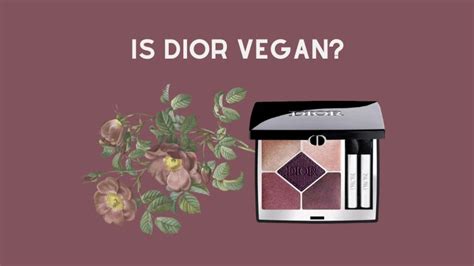 miss dior vegan|Is Dior Vegan & Cruelty.